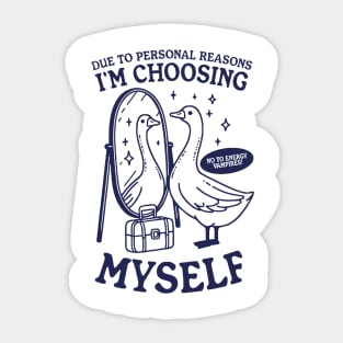 I'm Choosing Myself Trendy Vintage Retro Inspirational Self Love Goose Sticker